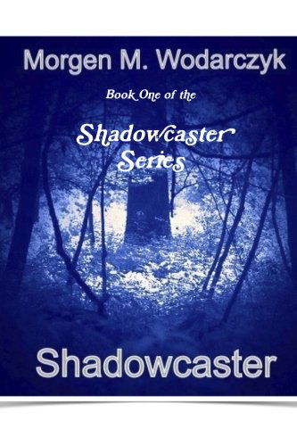 Cover for Morgen M. Wodarczyk · Shadowcaster (Paperback Book) (2014)