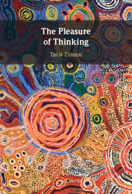 Cover for Zittoun, Tania (Universite de Neuchatel, Switzerland) · The Pleasure of Thinking (Gebundenes Buch) (2023)