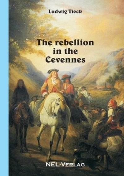 Cover for Ludwig Tieck · The rebellion in the Cevennes (Paperback Book) (2015)