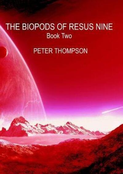 Cover for Peter Thompson · THE Biopods of Resus Nine (Pocketbok) (2017)