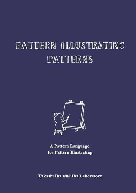 Cover for Iba Laboratory · Pattern Illustrating Patterns: a Pattern Language for Pattern Illustrating (Paperback Book) (2015)