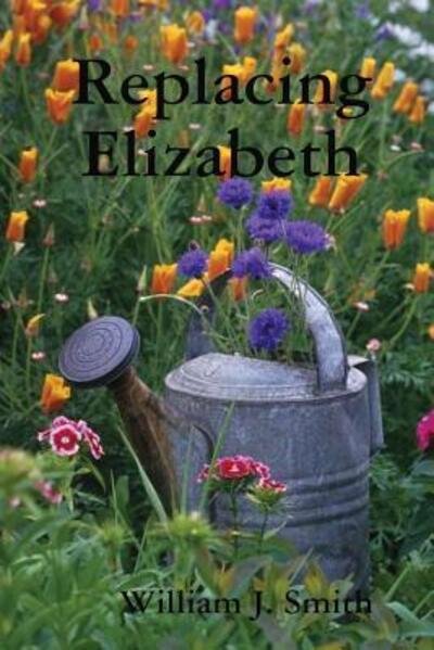 Cover for William J. Smith · Replacing Elizabeth (Paperback Book) (2015)