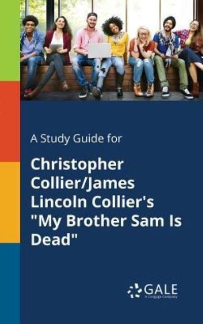 Cover for Cengage Learning Gale · A Study Guide for Christopher Collier / James Lincoln Collier's My Brother Sam Is Dead (Paperback Bog) (2017)