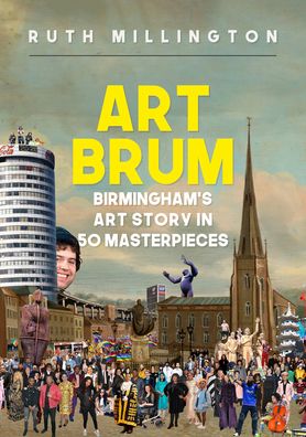 Cover for Ruth Millington · Art Brum: Birmingham's Art Story in 50 Masterpieces (Paperback Book) (2022)