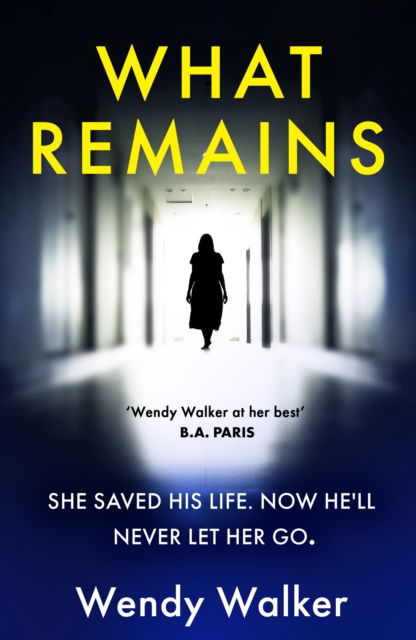 Cover for Wendy Walker · What Remains: The absolutely unputdownable New York Times Editors' Choice (Pocketbok) (2023)