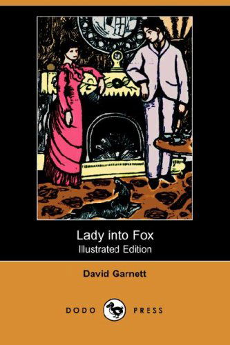 Cover for David Garnett · Lady into Fox (Illustrated Edition) (Dodo Press) (Paperback Book) [Illustrated edition] (2007)