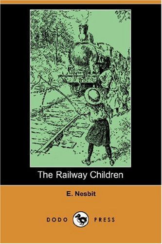 Cover for E. Nesbit · The Railway Children (Dodo Press) (Taschenbuch) (2007)