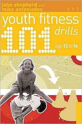 Cover for John Shepherd · 101 Youth Fitness Drills Age 12-16 - 101 Drills (Pocketbok) (2010)