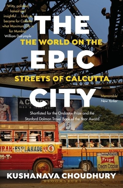 Cover for Kushanava Choudhury · The Epic City: The World on the Streets of Calcutta (Paperback Book) (2018)