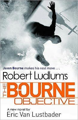 Cover for Eric Van Lustbader · Robert Ludlum's The Bourne Objective - JASON BOURNE (Paperback Book) (2011)