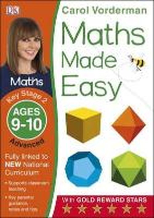 Maths Made Easy: Advanced, Ages 9-10 (Key Stage 2): Supports the National Curriculum, Maths Exercise Book - Made Easy Workbooks - Carol Vorderman - Bøker - Dorling Kindersley Ltd - 9781409344834 - 1. juli 2014