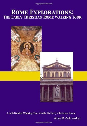 Cover for Alan Zeleznikar · Rome Explorations: the Early Christian Rome Walking Tour (Paperback Book) (2005)