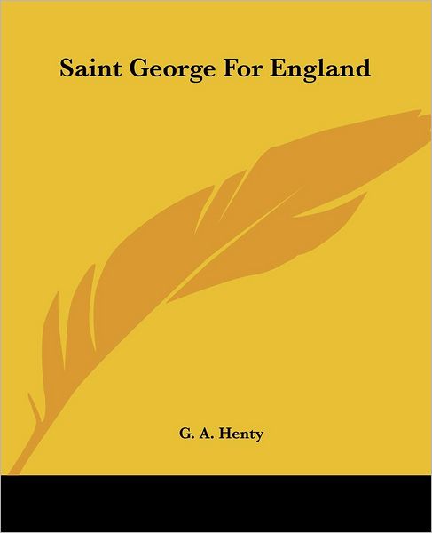 Cover for G. A. Henty · Saint George for England (Paperback Bog) (2004)
