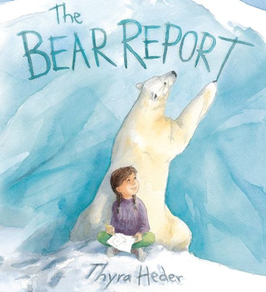 Cover for Thyra Heder · The Bear Report (Hardcover bog) (2015)