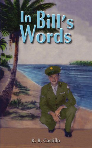 In Bill's Words - Kaye Castillo - Książki - AuthorHouse - 9781420811834 - 21 grudnia 2004