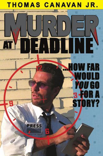 Murder at Deadline - Thomas Canavan - Livros - AuthorHouse - 9781420882834 - 1 de dezembro de 2005