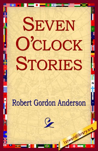 Cover for Robert Gordon Anderson · Seven O'clock Stories (Paperback Book) (2005)