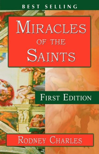 Cover for Rodney N Charles · Miracles of the Saints (Hardcover Book) (2008)