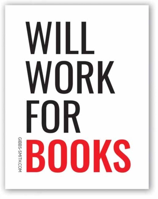 Cover for Gibbs Smith Gift · Will Work for Books Sticker (Print) (2024)