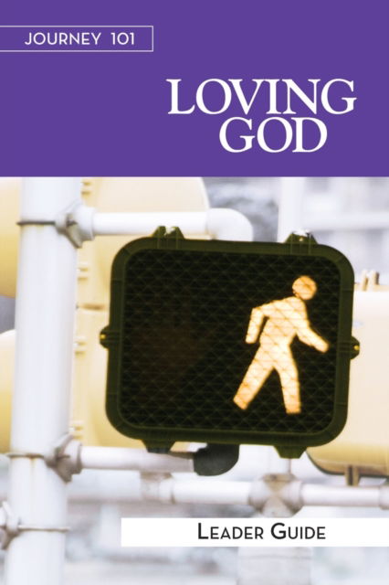Cover for Jeff Kirby · Journey 101: Loving God Leader Guide (Paperback Book) (2013)