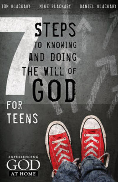 Cover for Tom Blackaby · 7 Steps to Knowing, Doing and Experiencing the Will of God: for Teens (Paperback Book) (2013)