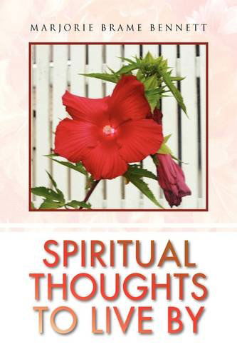 Cover for Marjorie Brame Bennett · Spiritual Thoughts to Live by (Hardcover Book) (2009)