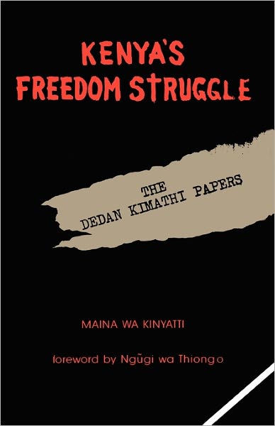 Cover for Maina Wa Kinyatti · Kenya's Freedom Struggle: the Dedan Kimathi Papers (Paperback Book) (2009)