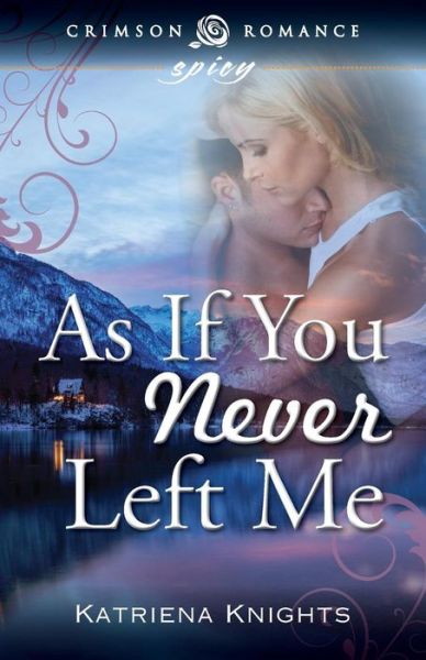 Cover for Katriena Knights · As if You Never Left Me (Paperback Book) (2014)