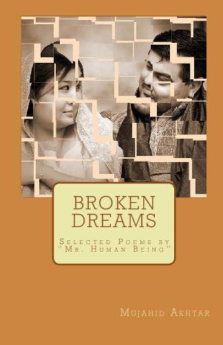 Cover for Mujahid Akhtar · Broken Dreams: Selected Poems by &quot;Mr. Human Being&quot; (Paperback Book) (2009)