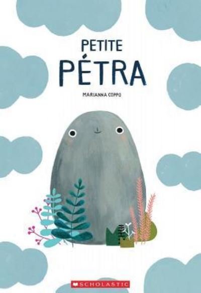 Petite Pétra - Marianna Coppo - Livres - Scholastic Canada, Limited - 9781443173834 - 26 mars 2019