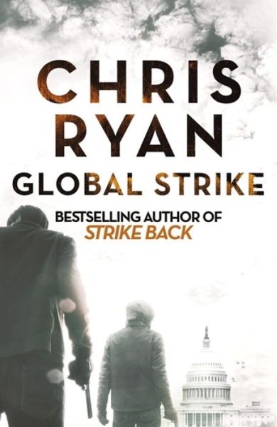 Cover for Chris Ryan · Global Strike: A Strike Back Novel (3) - Strikeback (Hardcover Book) (2018)