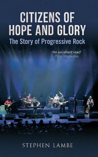 Cover for Stephen Lambe · Citizens of Hope and Glory: The Story of Progressive Rock (Paperback Bog) [Revised edition] (2013)
