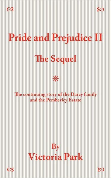 Cover for Victoria Park · Pride and Prejudice Ii: the Sequel (Paperback Book) (2010)