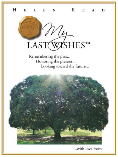 Cover for Helen Read · My Last Wishes: Remembering the Past . . . Honoring the Present . . . Looking Toward the Future . . . (Pocketbok) (2012)