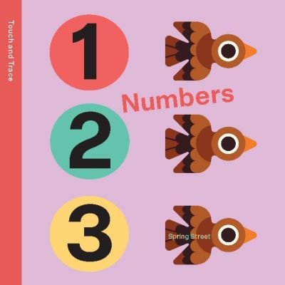 Cover for Boxer Books · Spring Street Touch and Trace: Numbers - Spring Street (Board book) [UK edition] (2024)
