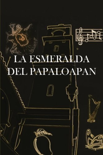 Cover for Noe Miranda Hernandez · La Esmeralda Del Papaloapan (Pocketbok) [Spanish edition] (2013)