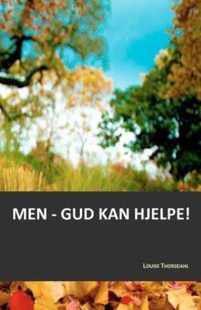 Cover for Louise Thorsdahl · Men - Gud Kan Hjelpe! (Paperback Bog) [Norwegian edition] (2012)