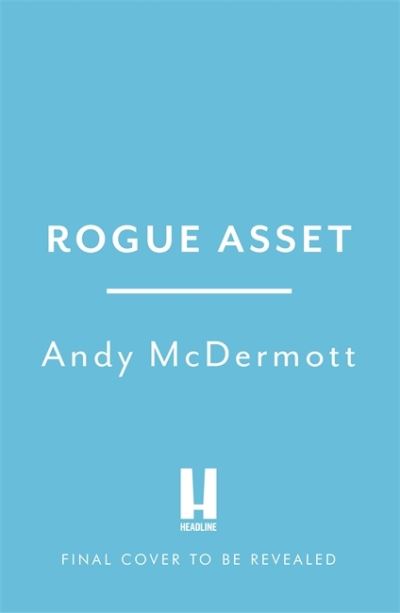 Cover for Andy McDermott · Rogue Asset - Alex Reeve (Hardcover Book) (2021)