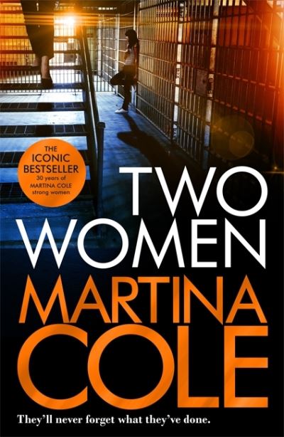 Two Women: An unbreakable bond. A story you'd never predict. An unforgettable thriller from the queen of crime. - Martina Cole - Bøker - Headline Publishing Group - 9781472289834 - 3. mars 2022