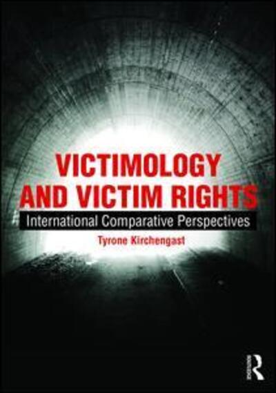 Cover for Tyrone Kirchengast · Victimology and Victim Rights: International comparative perspectives (Hardcover Book) (2016)