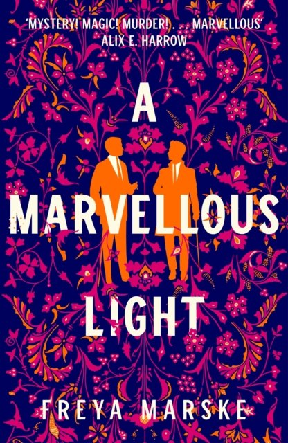 Cover for Freya Marske · Marvellous Light Signed Edition - Signed Edition (Hardcover bog) (2021)