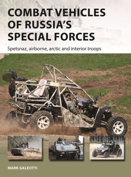 Cover for Mark Galeotti · Combat Vehicles of Russia's Special Forces: Spetsnaz, airborne, Arctic and interior troops - New Vanguard (Taschenbuch) (2020)