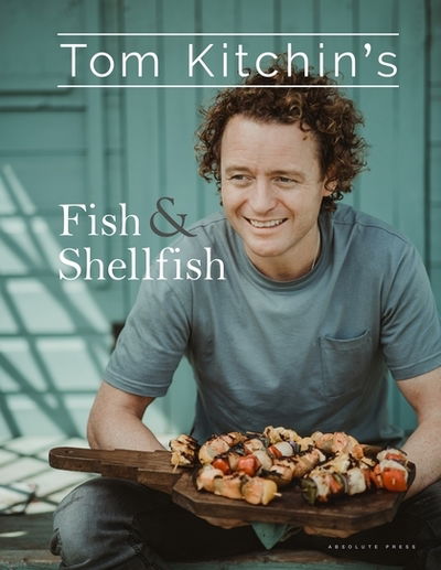 Cover for Tom Kitchin · Tom Kitchin's Fish and Shellfish (Hardcover Book) (2018)