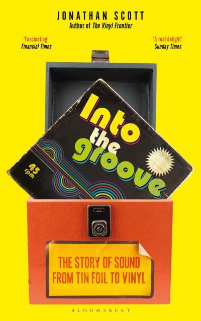Into the Groove: The Story of Sound From Tin Foil to Vinyl - Jonathan Scott - Livros - Bloomsbury Publishing PLC - 9781472979834 - 26 de setembro de 2024
