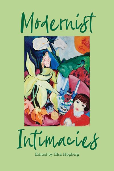 Cover for Elsa Hogberg · Modernist Intimacies (Hardcover Book) (2021)