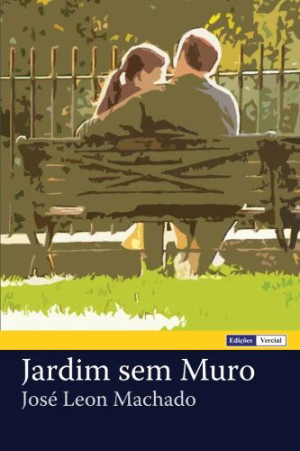 Cover for José Leon Machado · Jardim Sem Muro (Taschenbuch) [Portuguese edition] (2012)