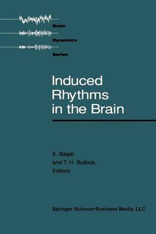 Cover for Basar · Induced Rhythms in the Brain - Brain Dynamics (Taschenbuch) [Softcover Reprint of the Original 1st Ed. 1992 edition] (2012)