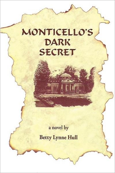 Cover for Betty Lynne Hull · Monticello's Dark Secret (Pocketbok) (2012)
