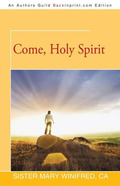 Cover for Ca. Sister Mary Winifred · Come, Holy Spirit (Pocketbok) (2013)