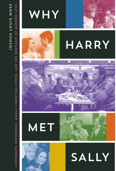 Cover for Joshua Louis Moss · Why Harry Met Sally: Subversive Jewishness, Anglo-Christian Power, and the Rhetoric of Modern Love (Taschenbuch) (2017)